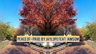 peace of  Prod by JayLope feat  iamsqm