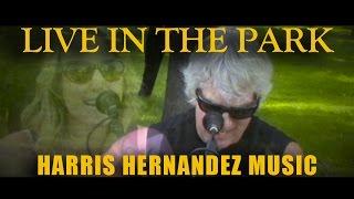 HARRIS HERNANDEZ MUSIC - LIVE IN THE PARK