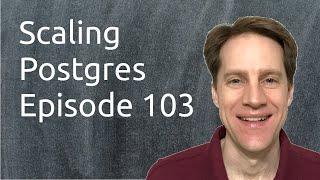 Scaling Postgres Episode 103 Scaling Out | Planner Estimation | Create Statistics | Stay Curious