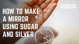 How to make a mirror using sugar and silver