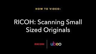 RICOH: Scanning Small Sized Originals