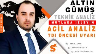 ACİL ALTIN ALTIN ANALİZİ VE GÜMÜŞ ANALİZİ TDI ÖNCESİ UYARILAR !!!