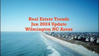 Shocking Real Estate Trends in Wilmington NC Jun 2024