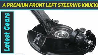 A Premium Front Left Steering Knuckle Assembly - Short Review