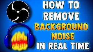 HOW TO REMOVE BACKGROUND NOISE FROM MICROPHONE IN REAL TIME IN - OBS STUDIO & AUDACITY TUTORIAL