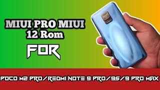 MIUI PRO MIUI 12 Rom For Poco M2 Pro/Redmi Note 9 Pro/Note 9S/9 Pro Max | Installation & Full Review