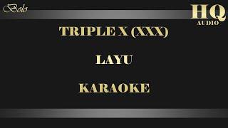 TRIPLE X (XXX) LAYU - KARAOKE