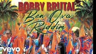 Bobby Brutal - BEN OVA RIDDIM