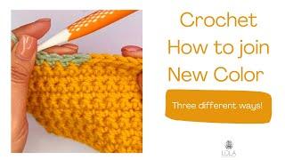 CROCHET: Joining New Color Three different ways! Easy!