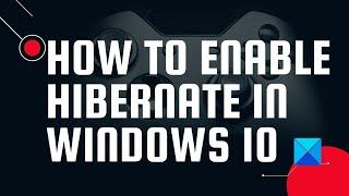 How to disable or enable Hibernate in Windows 11