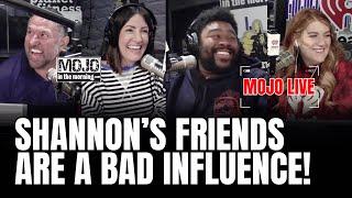 MOJO LIVE 8/28! | Shannon's Friends are a Bad Influence!