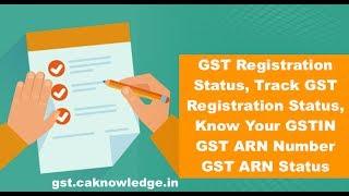 GST Registration Status, How to Track GST ARN Status