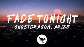 GhostDragon & Arize - fade tonight (Lyrics) ft. Kimmie Devereux