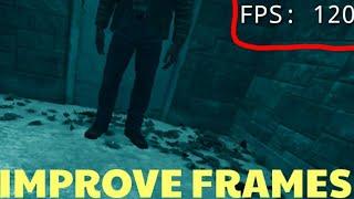 How to Improve your Frames in Outlast from 20 FPS to 120 FPS