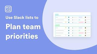 How to use lists in Slack to plan team priorities