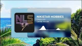 NIKISTAR HOBBIES - Celebrate [NLS Release] | Progressive House/Chill Lounge | NLS - Free To Use