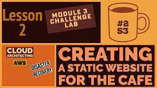 Module 3| Challenge Lab | Creating a Static Website for the Cafe (AWS S3)