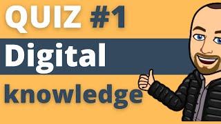 Digital Knowledge Quiz #1 (10 questions/answers)