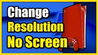 How to Change Resolution on PS5 with No Screen or Black Screen (Fast Method)