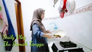 DAILY VLOG KEGIATAN IBU RUMAH TANGGA BERES BERES RUMAHMASAK TUMIS TERONG, TONGKOL BALADOJALAN SORE