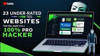 23 UNDER-RATED Websites That Will Make You 100% PRO Hacker