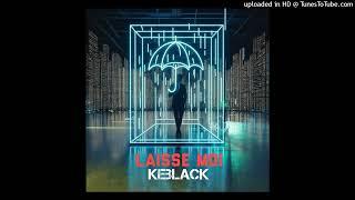 Keblack - LAISSE MOI (Remix)