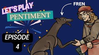 Flipping the Scriptorium! Let's Play Pentiment episode 4 - blind playthrough