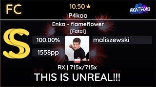 [10.50⭐] maliszewski - P4koo - Enka - flameflower [Fatal] +RX 100.00% {1558pp} - osu!rx