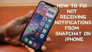 How to Fix Not Receiving Notifications from Snapchat on iPhone