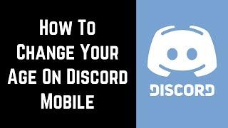 How to Change Your Age on Discord Mobile App