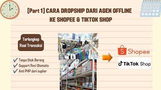 CARA DROPSHIP DARI AGEN TOKO OFFLINE KE SHOPEE DAN TIKTOK SHOP / CARA DROPSHIP RESELLER UNTUK PEMULA