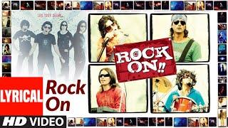 Rock On (Title Track) Lyrical | Arjun Rampal, Farhan Akhtar, Prachi Desai, Purab Kohli, Koel Puri