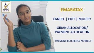 EMARATAX - CANCEL , EDIT OR MODIFY PAYMENT ALLOCATION OR GIBAN ALLOCATION ALREADY MADE