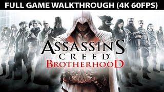 Assassin's Creed Brotherhood Remastered Full Game Walkthrough - No Commentary (4K 60FPS)