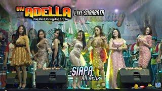 SIAPA | ALL ARTIS OM. ADELLA [LIVE UKA - BENOWO - SURABAYA]