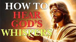 IS GOD TRYING TO WHISPER TO YOU? LEARN TO LISTEN NOW!