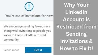 Why Your LinkedIn Account is Restricted from Sending Invitations & How to Fix It!