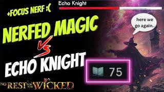 NERFED Magic/Focus Vs Echo Knight - Is Magic Still Strong In No Rest For The Wicked?