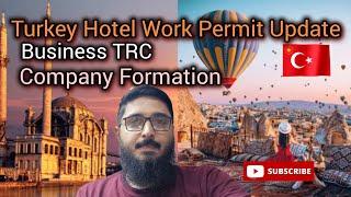 Turkey Hotel Work Permit Update + Business TRC + Company Formation #travel #turkeyvisa #trc #hotels