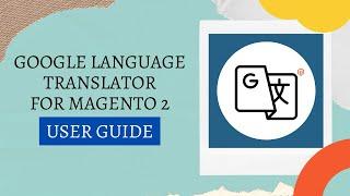 Webiators- Google Language Translator Extension For Magento 2