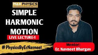 Simple Harmonic Motion || Lecture-1 || Periodic Motion || Oscillations || Vibrations || SHM