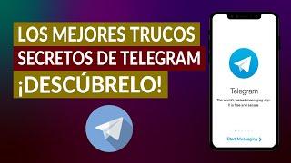 Los Mejores Trucos Secretos de Telegram para Usarlos y Sacarles el Máximo Provecho