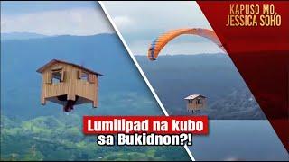 Lumilipad na kubo sa Bukidnon?! | Kapuso Mo, Jessica Soho