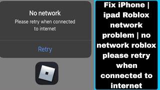Fix iPhone | ipad Roblox network problem | no network roblox please retry when connected to internet