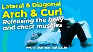 Relax your Belly and Chest Muscles - Lateral and Diagonal Arch & Curl