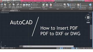 AutoCAD | How to Insert PDF | PDF to Dwg or Dxf