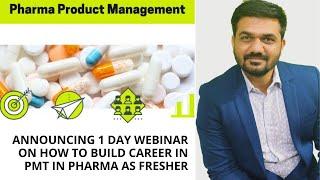 Announcing 1 day webinar on ‘How to build career in PMT in pharma as fresher