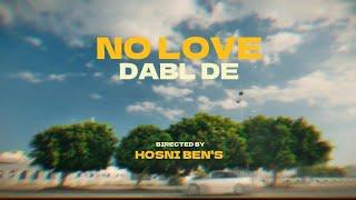 Dabl De - No Love (Official Music Video)