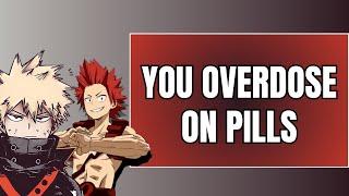 You overdose on pills - Kiribaku x listener