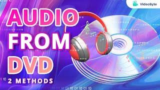 【2 Methods】How to Rip Audio from DVD Easily?